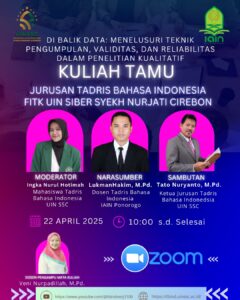 Kuliah Tamu "Dibalik Data: Menelusuri Teknik Pengumpulan Validitas dan Reabilitas dalam Penelitian Kualitatif"